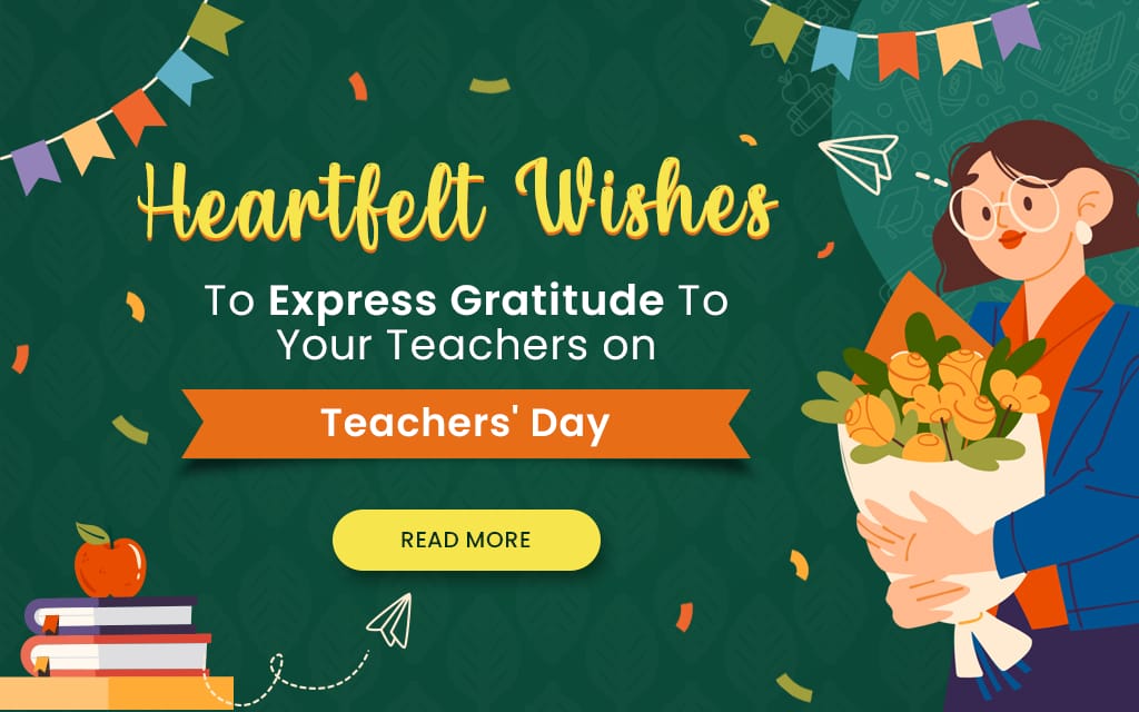 Heartfelt Wishes to Express Gratitude to Your Teachers on Teachers' Day