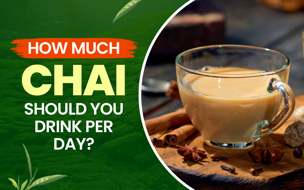 How Much Chai Should You Drink Per Day?